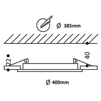 Schéma technique du luminaire LED rond : diamètre 400 mm, encastrement 40 mm, fixation 22 mm, ouverture de plafond 385 mm.
